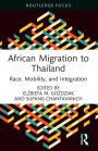 African Migration to Thailand: Race, Mobility, and Integration