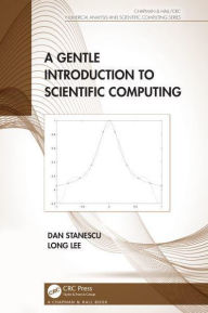 Title: A Gentle Introduction to Scientific Computing, Author: Dan Stanescu