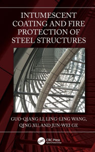 Title: Intumescent Coating and Fire Protection of Steel Structures, Author: Guo-Qiang Li