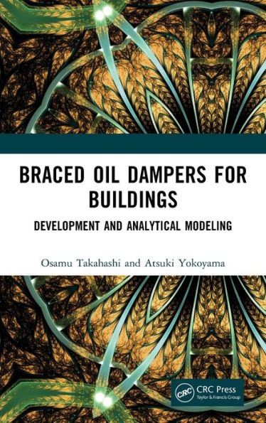 Braced Oil Dampers for Buildings: Development and Analytical Modeling