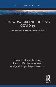 Title: Crowdsourcing during COVID-19: Case Studies in Health and Education, Author: Carmen Bueno Muñoz
