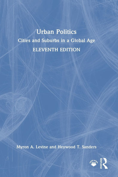 Urban Politics: Cities and Suburbs in a Global Age
