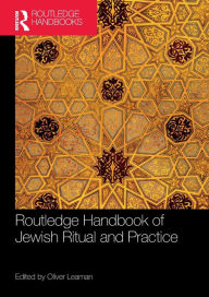 Title: Routledge Handbook of Jewish Ritual and Practice, Author: Oliver Leaman