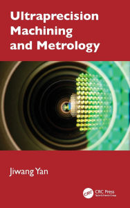 Title: Ultraprecision Machining and Metrology, Author: Jiwang Yan