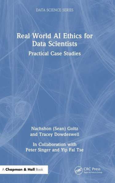 Real World AI Ethics for Data Scientists: Practical Case Studies