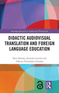 Title: Didactic Audiovisual Translation and Foreign Language Education, Author: Noa Talaván