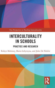 Title: Interculturality in Schools: Practice and Research, Author: Robyn Moloney
