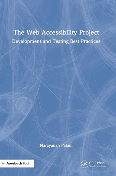 The Web Accessibility Project: Development and Testing Best Practices