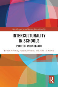 Title: Interculturality in Schools: Practice and Research, Author: Robyn Moloney