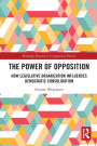 The Power of Opposition: How Legislative Organization Influences Democratic Consolidation