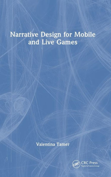 Narrative Design for Mobile and Live Games