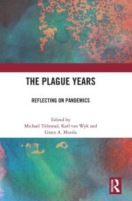 Title: The Plague Years: Reflecting on Pandemics, Author: Michael Titlestad