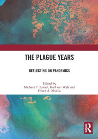Title: The Plague Years: Reflecting on Pandemics, Author: Michael Titlestad