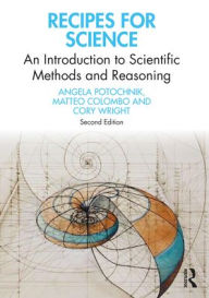 Title: Recipes for Science: An Introduction to Scientific Methods and Reasoning, Author: Angela Potochnik