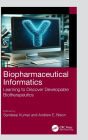 Biopharmaceutical Informatics: Learning to Discover Developable Biotherapeutics