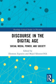 Title: Discourse in the Digital Age: Social Media, Power, and Society, Author: Eleonora Esposito