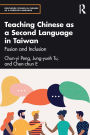 Teaching Chinese as a Second Language in Taiwan: Fusion and Inclusion