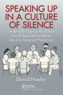 Speaking Up in a Culture of Silence: Changing the Organization Activity from Bullying and incivility to One of Listening and Productivity