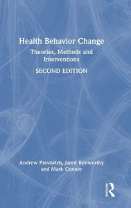 Title: Health Behavior Change: Theories, Methods and Interventions, Author: Andrew Prestwich