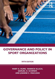 Title: Governance and Policy in Sport Organizations, Author: Mary A. Hums