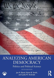 Title: Analyzing American Democracy: Politics and Political Science, Author: Jon R. Bond