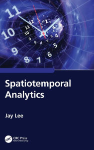 Title: Spatiotemporal Analytics, Author: Jay Lee