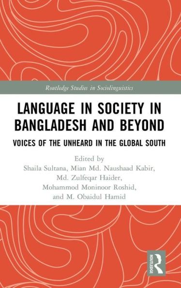 Language in Society in Bangladesh and Beyond: Voices of the Unheard in the Global South