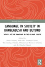 Language in Society in Bangladesh and Beyond: Voices of the Unheard in the Global South