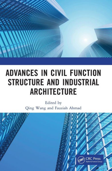 Advances in Civil Function Structure and Industrial Architecture: Proceedings of the 5th International Conference on Civil Function Structure and Industrial Architecture (CFSIA 2022), Harbin, China, 21-23 January 2022