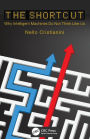 The Shortcut: Why Intelligent Machines Do Not Think Like Us