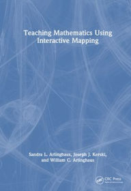 Title: Teaching Mathematics Using Interactive Mapping, Author: Sandra L. Arlinghaus