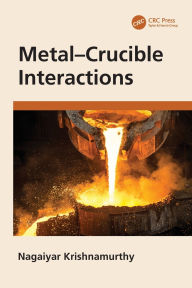 Title: Metal-Crucible Interactions, Author: Nagaiyar Krishnamurthy