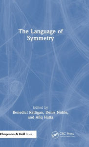 Title: The Language of Symmetry, Author: Benedict Rattigan