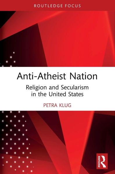Anti-Atheist Nation: Religion and Secularism in the United States