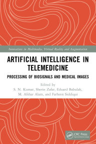Title: Artificial Intelligence in Telemedicine: Processing of Biosignals and Medical images, Author: S. N. Kumar