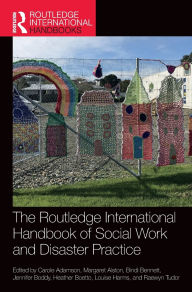 Title: The Routledge International Handbook of Social Work and Disaster Practice, Author: Carole Adamson