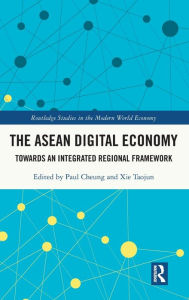 Title: The ASEAN Digital Economy: Towards an Integrated Regional Framework, Author: Paul Cheung