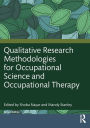 Qualitative Research Methodologies for Occupational Science and Occupational Therapy