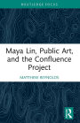 Maya Lin, Public Art, and the Confluence Project