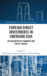 Title: Foreign Direct Investments in Emerging Asia: An Evaluation of Pandemic and Policy Shocks, Author: Paul CHEUNG