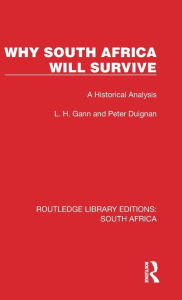 Title: Why South Africa Will Survive: A Historical Analysis, Author: L. H. Gann