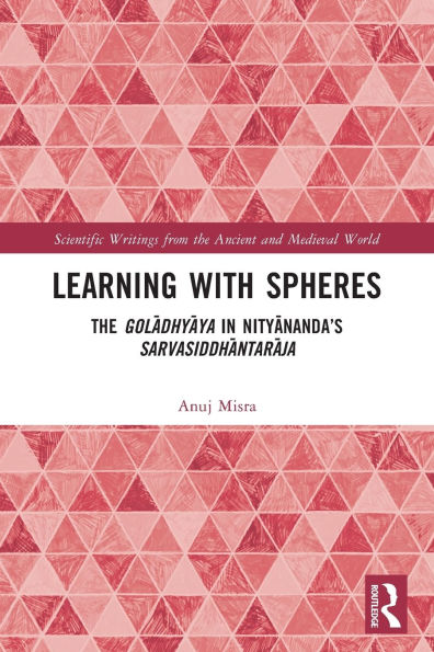 Learning With Spheres: The goladhyaya in Nityananda's Sarvasiddhantaraja