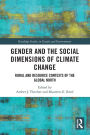 Gender and the Social Dimensions of Climate Change: Rural and Resource Contexts of the Global North