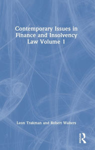 Title: Contemporary Issues in Finance and Insolvency Law Volume 1, Author: Leon Trakman