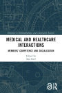 Medical and Healthcare Interactions: Members' Competence and Socialization