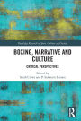 Boxing, Narrative and Culture: Critical Perspectives