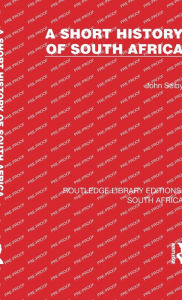 Title: A Short History of South Africa, Author: John Selby