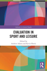 Title: Evaluation in Sport and Leisure, Author: Andrew Adams