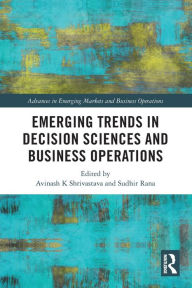 Title: Emerging Trends in Decision Sciences and Business Operations, Author: Avinash K Shrivastava