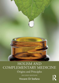 Title: Holism and Complementary Medicine: Origins and Principles, Author: Vincent Di Stefano